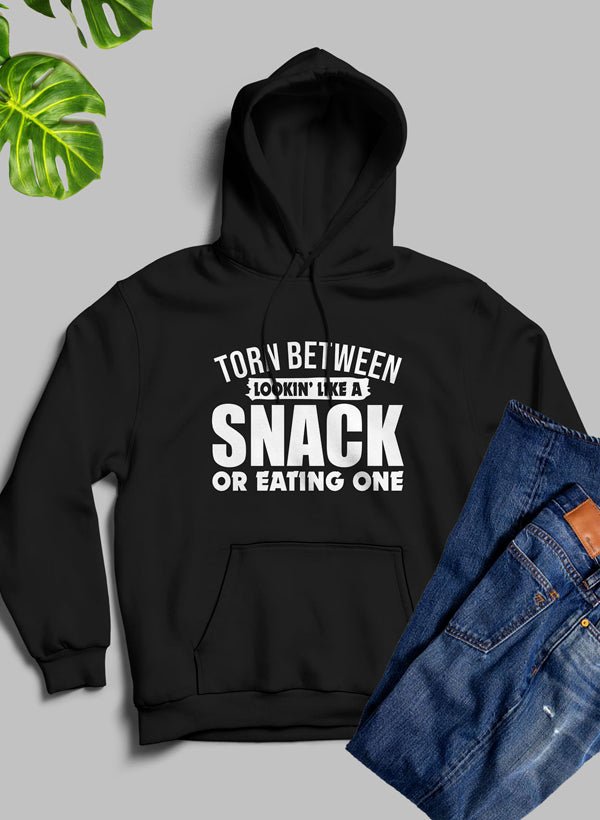 Torn Between Lookin Like A Snack Or Eating One Hoodie - Elite styles